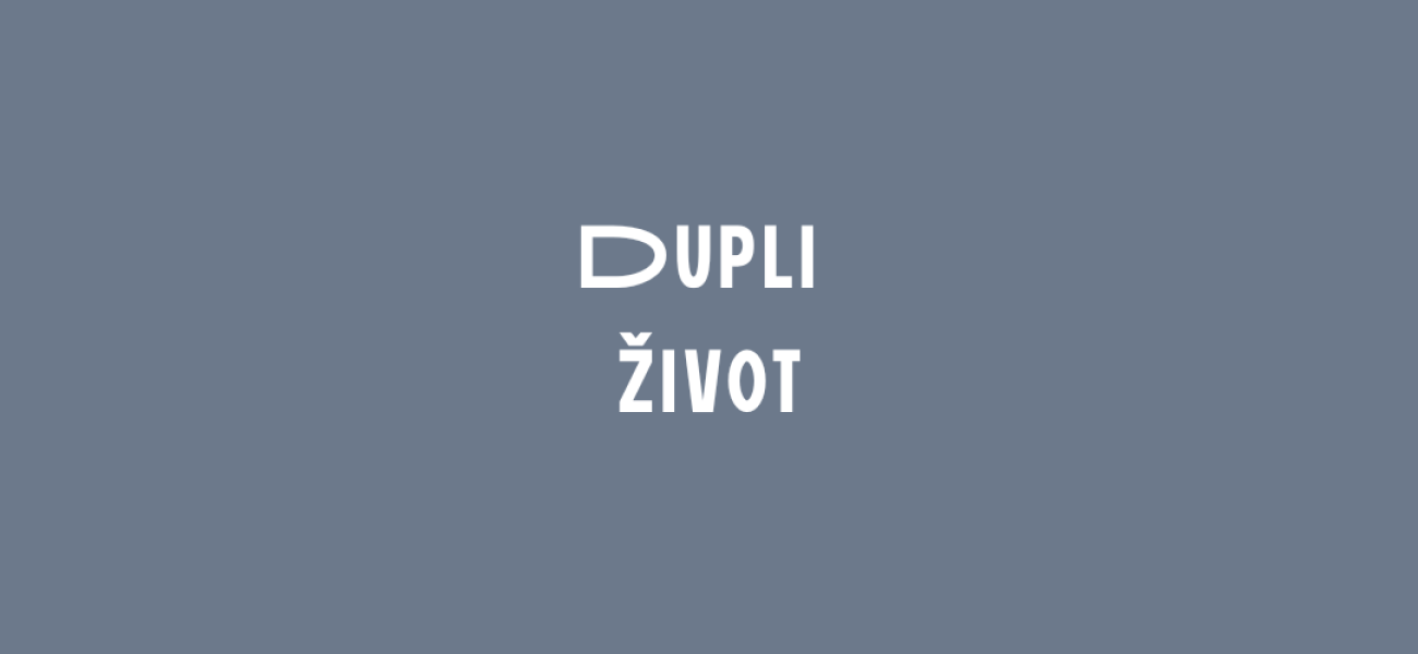 dupli zivot